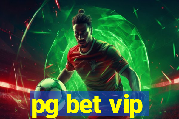 pg bet vip