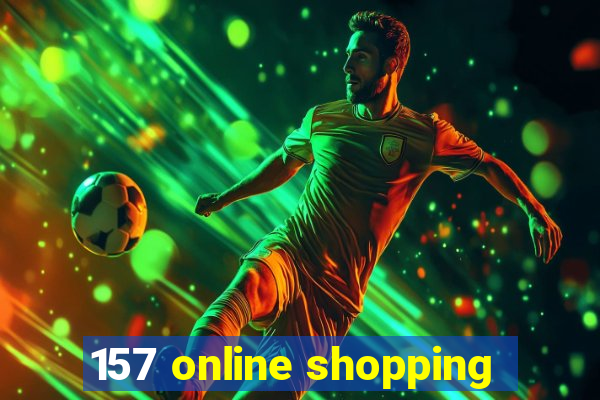 157 online shopping