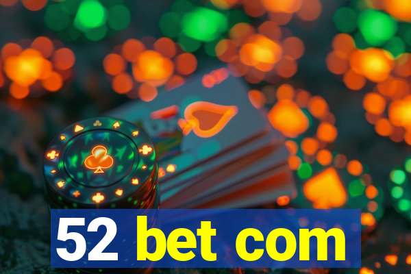 52 bet com