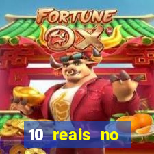 10 reais no cadastro cassino