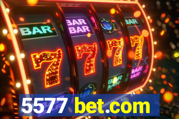 5577 bet.com